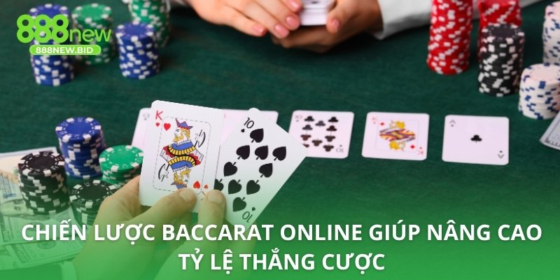 Chiến lược baccarat online giúp nâng cao tỷ lệ thắng cược
