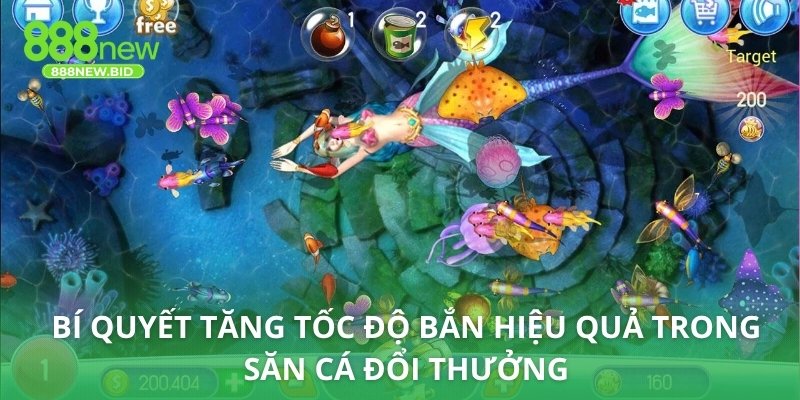 Bí quyết tăng tốc độ bắn hiệu quả trong săn cá đổi thưởng